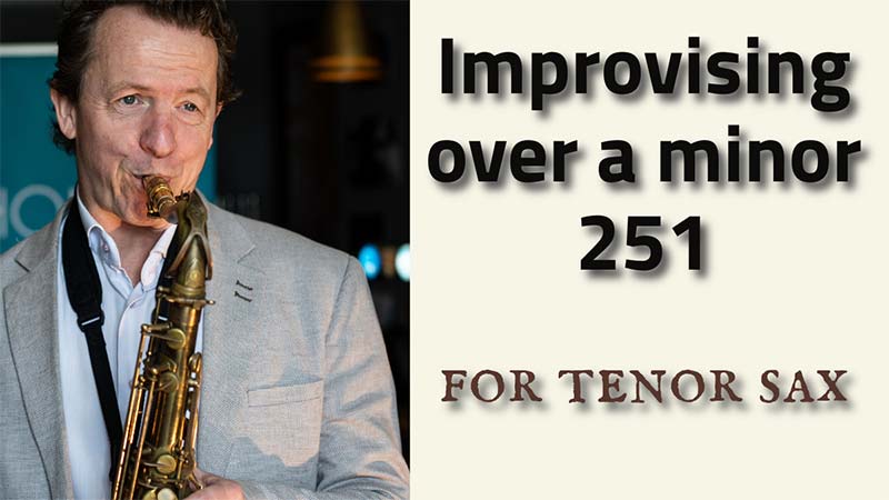 Improvising Over a Minor 251 for Tenor Sax